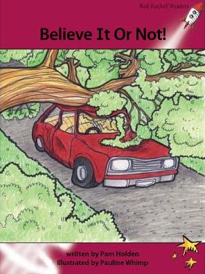 Red Rocket Readers: Advanced Fluency 3 Fiction Set A: Believe It Or Not! (Reading Level 27/F&P Level N) - Red Rocket Readers - Pam Holden - Books - Flying Start Books Ltd - 9781927197417 - December 18, 2012