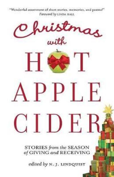 Cover for Christmas with Hot Apple Cider: Stories from the Season of Giving and Receiving - Powerful Stories of Faith, Hope, and Love (Paperback Book) (2017)