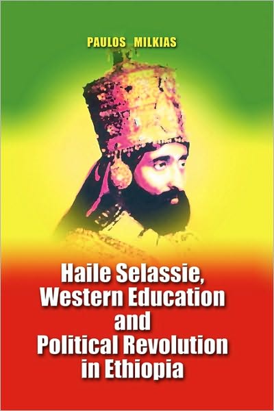 Cover for Paulos Milkias · Haile Selassie, Western Education and Political Revolution in Ethiopia (Paperback Book) (2006)