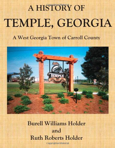 Cover for Ruth Roberts Holder · A History of Temple, Georgia: a West Georgia Town of Carroll County (Paperback Book) (2013)