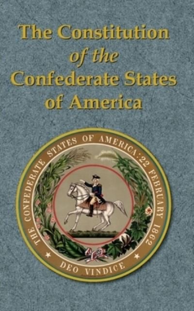 Cover for Frank B Powell · The Constitution of the Confederate States of America (Taschenbuch) (2021)