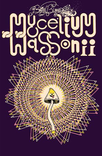 Brian Blomerth's Mycelium Wassonii - Brian Blomerth - Bücher - Anthology Editions - 9781944860417 - 16. November 2021