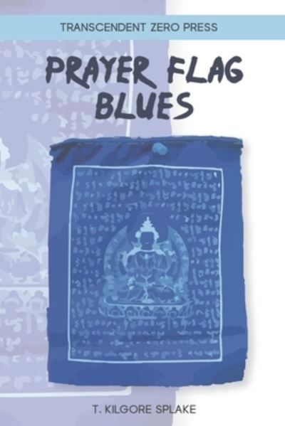 Cover for T. kilgore splake · Prayer Flag Blues (Bok) (2022)