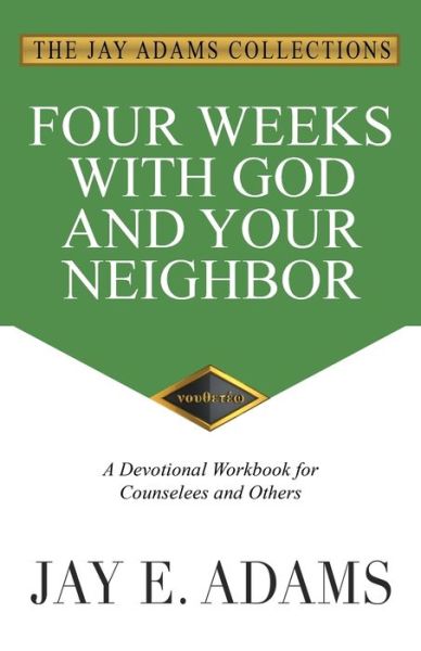 Cover for Jay E. Adams · Four Weeks with God and Your Neighbor (Pocketbok) (2021)