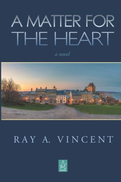 Cover for Ray a Vincent · A Matter for the Heart (Paperback Book) (2021)