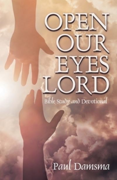 Cover for Paul Paul Damsma · Open Our Eyes Lord (Book) (2023)