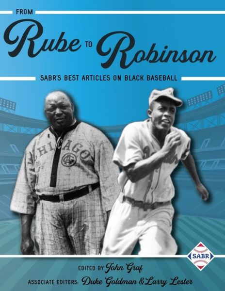 From Rube to Robinson - Larry Lester - Books - Society for American Baseball Research - 9781970159417 - February 23, 2021