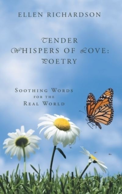 Tender Whispers of Love - Ellen Richardson - Kirjat - WestBow Press - 9781973666417 - torstai 14. marraskuuta 2019