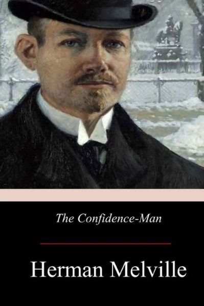 The Confidence-Man - Herman Melville - Books - Createspace Independent Publishing Platf - 9781975914417 - September 10, 2017