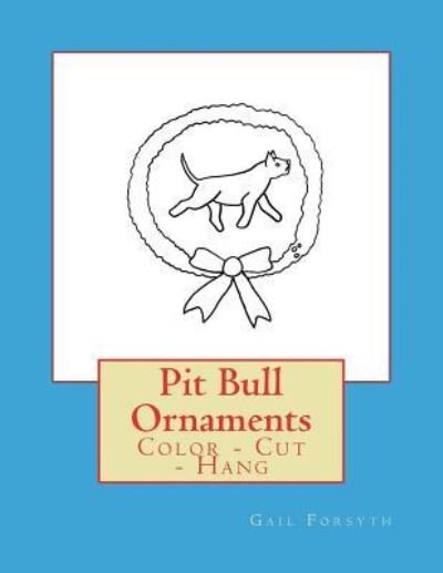Cover for Gail Forsyth · Pit Bull Ornaments (Paperback Book) (2018)