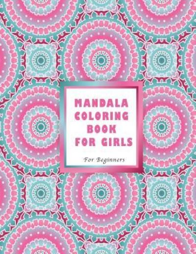 Cover for Haywood Coloring Books · Mandala Coloring Book for Girls (Paperback Book) (2017)