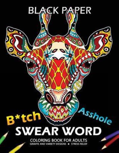 Cover for Tiny Cactus Publishing · B*tch Asshole Swear Word Coloring Book for Adults (Pocketbok) (2018)