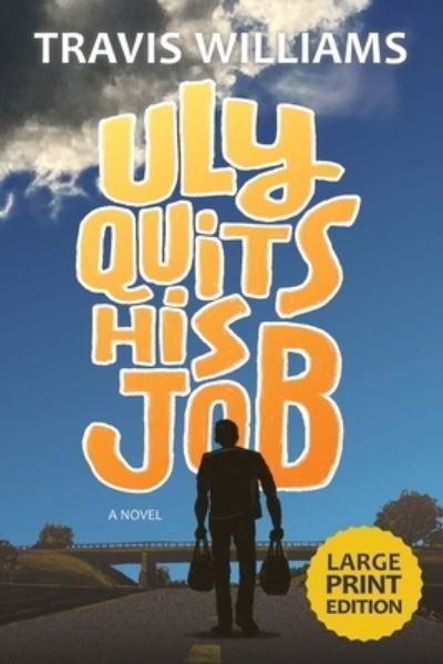 Cover for Travis Williams · Uly Quits His Job (Book) (2022)