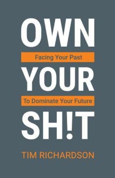 Cover for Tim Richardson · Own Your Sh!t (Paperback Book) (2019)