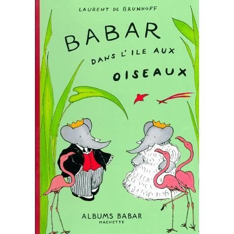 Cover for Laurent de Brunhoff · Babar dans l'île aux oiseaux (Kartonbuch) (1997)