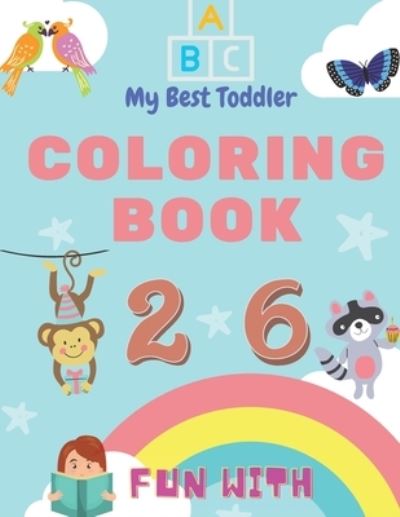 Cover for Mike Stewart · My Best Toddler Coloring Book - Fun with Numbers, Letters, Colors, Animals: My Best Toddler Coloring Book is the only jumbo toddler coloring book that introduces early counting and simple word skills&amp;#8213; in addition to letters, numbers, and animals&amp;#82 (Pocketbok) (2021)