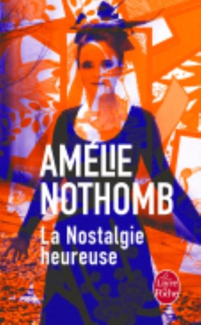 Cover for Amelie Nothomb · La nostalgie heureuse (Taschenbuch) (2015)