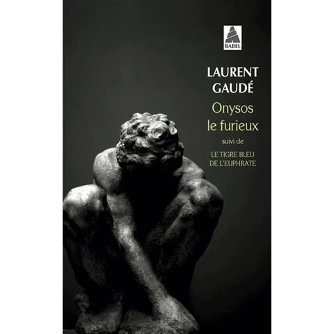 Cover for Laurent Gaude · Onysos le furieux ; Le tigre bleu de l'Euphrate (Paperback Book) (2015)