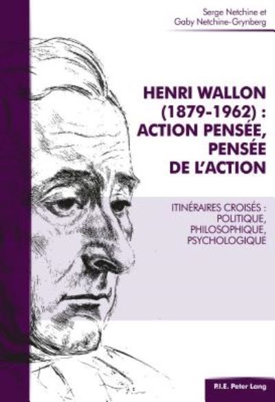 Cover for Serge Netchine · Henri Wallon (1879-1962): Action Pensee, Pensee de l'Action: Itineraires Croises: Politique, Philosophique, Psychologique (Taschenbuch) (2017)