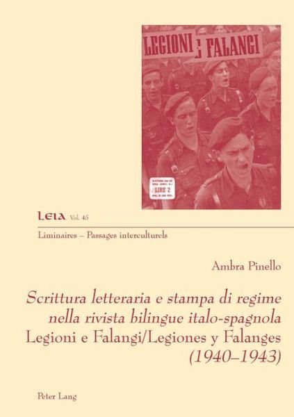 Cover for Ambra Pinello · Scrittura Letteraria E Stampa Di Regime Nella Rivista Bilingue Italo-Spagnola Legioni E Falangi / Legiones Y Falanges (1940-1943) - Liminaires - Passages Interculturels (Paperback Bog) (2020)