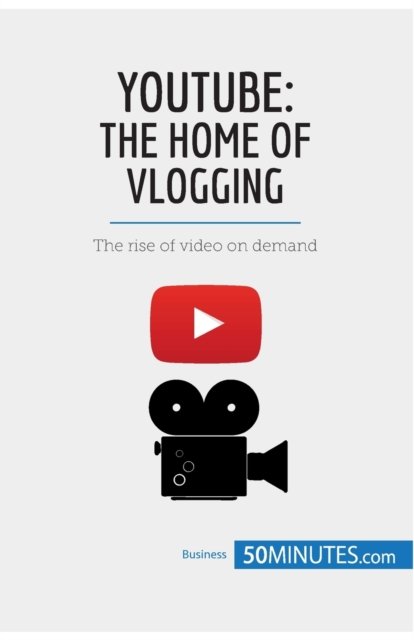 Cover for 50minutes · YouTube, The Home of Vlogging (Paperback Bog) (2017)
