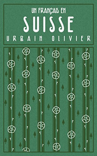 Cover for Urbain Olivier · Un Français en Suisse: Nouvelle. (Paperback Bog) [French edition] (2014)
