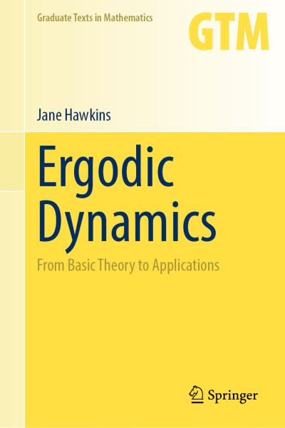 Cover for Jane Hawkins · Ergodic Dynamics: From Basic Theory to Applications - Graduate Texts in Mathematics (Hardcover Book) [1st ed. 2021 edition] (2021)