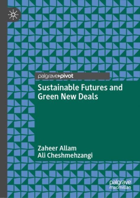 Zaheer Allam · Sustainable Futures and Green New Deals (Hardcover Book) [2024 edition] (2024)
