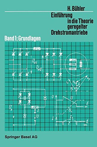 Cover for H Buhler · Einfuhrung in Die Theorie Geregelter Drehstromantriebe: Band 1: Grundlagen - Lehrbucher Der Elektrotechnik (Paperback Bog) [Softcover Reprint of the Original 1st 1977 edition] (2014)