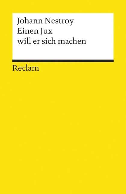 Reclam UB 03041 Nestroy.Ein.Jux will er - Nestroy - Books - Philipp Reclam Jun Verlag GmbH - 9783150030417 - 