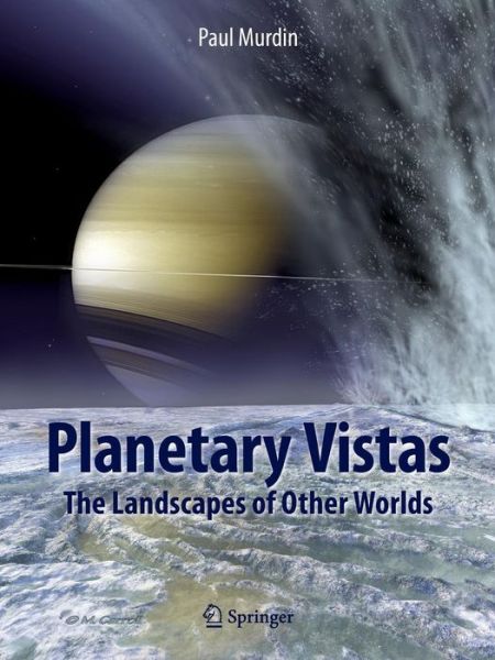 Planetary Vistas: The Landscapes of Other Worlds - Paul Murdin - Books - Springer International Publishing AG - 9783319152417 - June 25, 2015