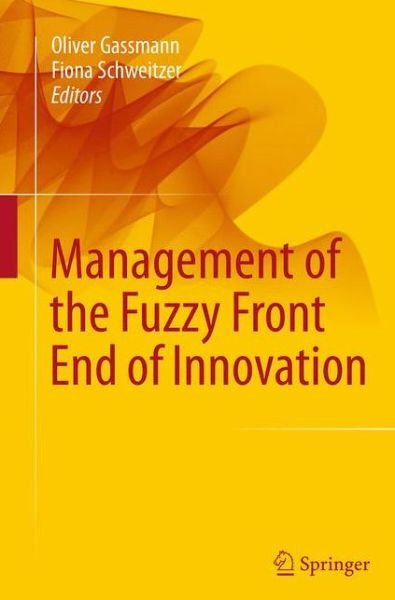 Management of the Fuzzy Front End of Innovation (Pocketbok) [Softcover reprint of the original 1st ed. 2014 edition] (2016)