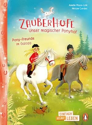 Cover for Amelie Plaas-Link · Penguin JUNIOR  Einfach selbst lesen: Zauberhufe  Unser magischer Ponyhof - Pony-Freunde im Galopp (Book) (2023)