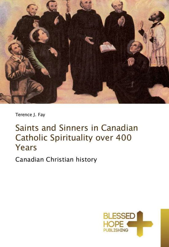 Saints and Sinners in Canadian Cath - Fay - Books -  - 9783330702417 - 