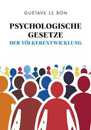 Cover for Gustave Le Bon · Psychologische Gesetze der Völkerentwicklung (Pocketbok) (2022)