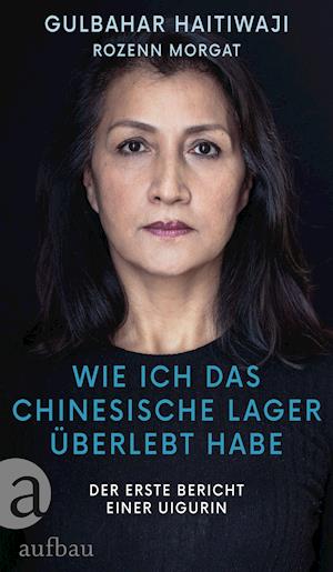 Cover for Gulbahar Haitiwaji · Wie ich das chinesische Lager überlebt habe (Hardcover Book) (2022)