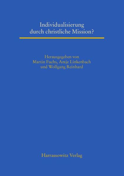 Individualisierung Durch Christliche Mission? - Martin Fuchs - Books - Harrassowitz - 9783447101417 - December 1, 2014