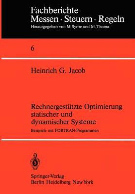 Cover for H. G. Jacob · Rechnergestutzte Optimierung Statischer Und Dynamischer Systeme - Fachberichte Messen - Steuern - Regeln (Paperback Book) [German edition] (1982)