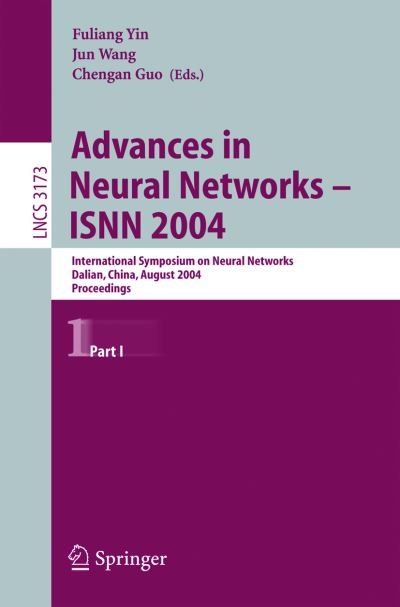 Cover for Fuliang Yin · Advances in Neural Networks: International Symposium on Neural Networks, Dalian, China, August 19-21, 2004, Proceedings - Lecture Notes in Computer Science (Paperback Bog) (2004)