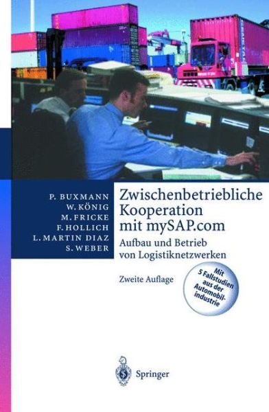 Cover for Peter Buxmann · Zwischenbetriebliche Kooperation Mit Mysap.com: Aufbau Und Betrieb Von Logistiknetzwerken - SAP Kompetent (Hardcover Book) [2nd 2., Vollst. Neu Bearb. U. Erw. Aufl. 2003 edition] (2003)
