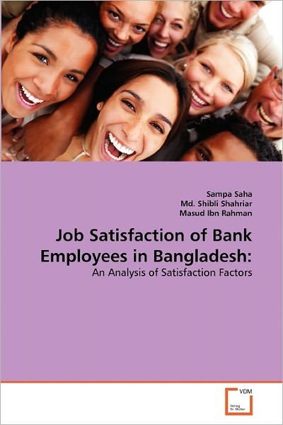 Cover for Masud Ibn Rahman · Job Satisfaction of Bank Employees in Bangladesh: an Analysis of Satisfaction Factors (Paperback Book) (2011)