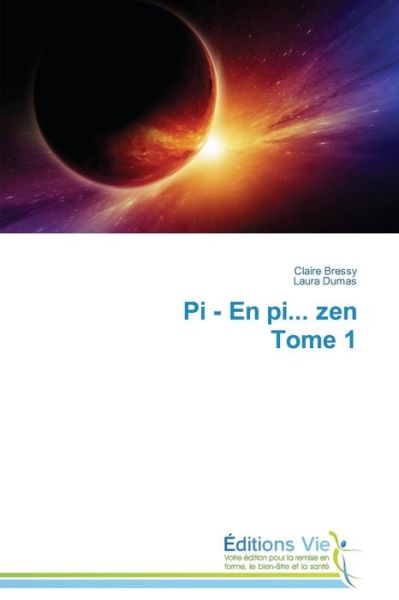 Pi - en Pi... Zen Tome 1 - Laura Dumas - Books - Éditions Vie - 9783639737417 - February 28, 2018