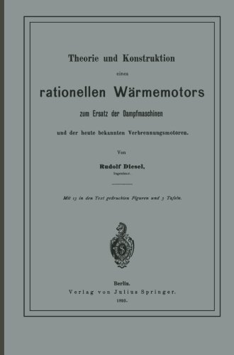 Cover for Rudolf Diesel · Theorie Und Konstruktion Eines Rationellen Warmemotors: Zum Ersatz Der Dampfmaschinen Und Der Heute Bekannten Verbrennungsmotoren (Paperback Book) [1893 edition] (1901)