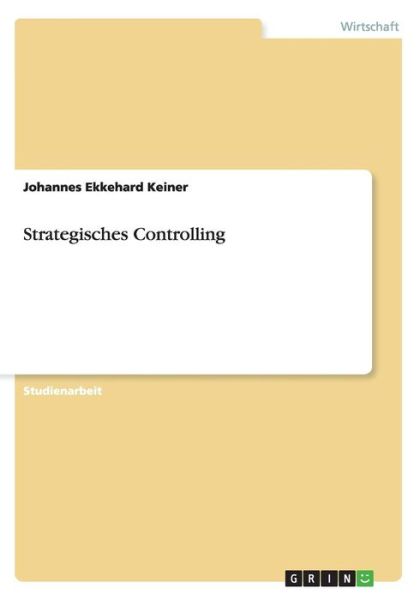 Cover for Keiner · Strategisches Controlling (Book) [German edition] (2014)