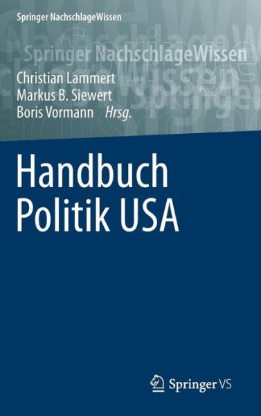 Cover for Christian Lammert · Handbuch Politik USA - Springer Nachschlagewissen (Gebundenes Buch) [1. Aufl. 2016 edition] (2015)