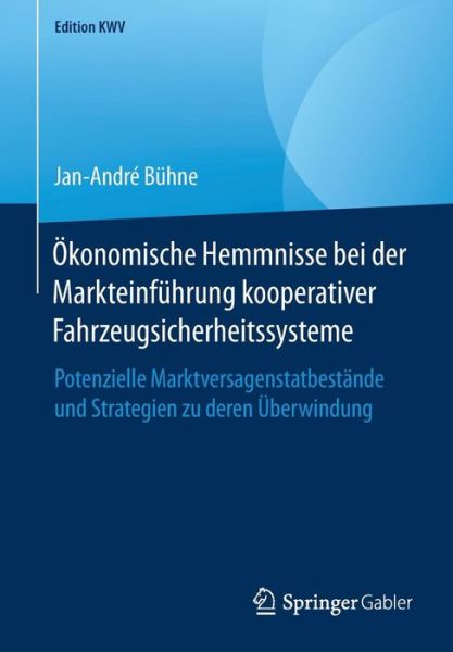 Cover for Jan-Andre Buhne · Oekonomische Hemmnisse bei der Markteinfuehrung kooperativer Fahrzeugsicherheits (Book) [1. Aufl. 2011, Nachdruck 2019 edition] (2019)