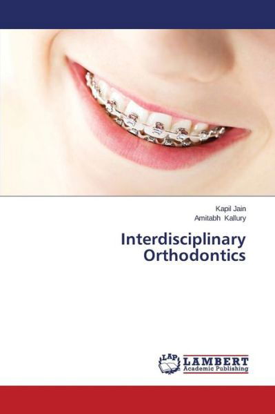 Cover for Amitabh Kallury · Interdisciplinary Orthodontics (Pocketbok) (2014)