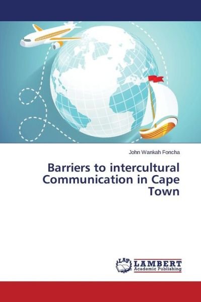 Cover for Foncha John Wankah · Barriers to Intercultural Communication in Cape Town (Pocketbok) (2015)