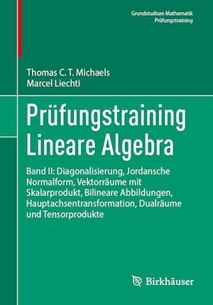 Cover for Thomas C. T. Michaels · Prüfungstraining Lineare Algebra : Band II (Book) (2024)