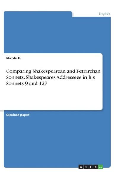 Comparing Shakespearean and Petrarch - H. - Books -  - 9783668955417 - 